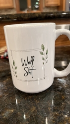 Well Shit coffee mug